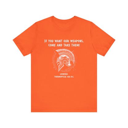 If You Want Our Weapons T-Shirt