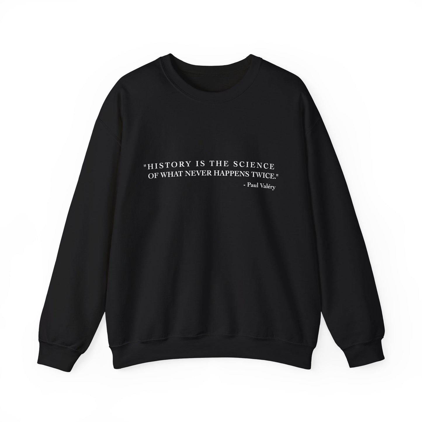 History is the science Sweatshirt