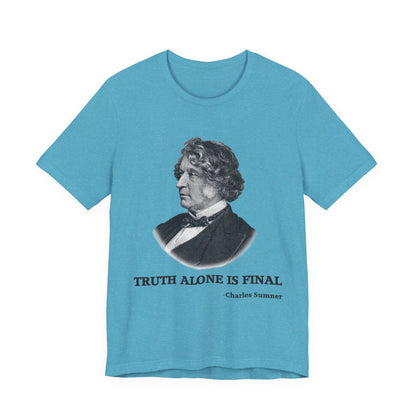 Truth alone is final T‑Shirt