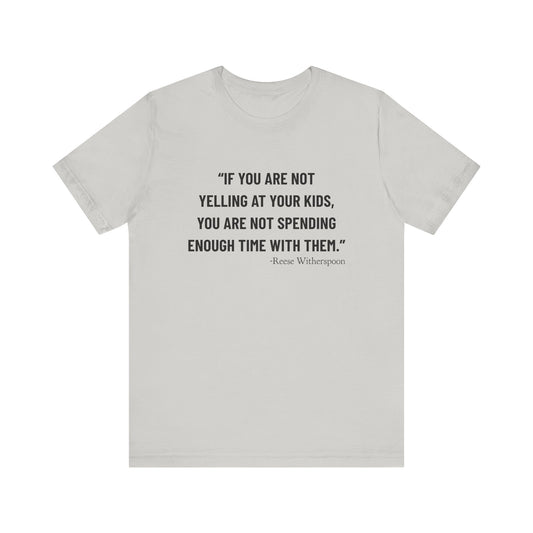 If you are not yelling T-Shirt