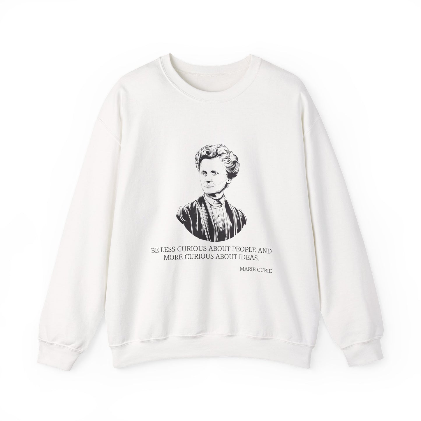 Be less curious about people, Marie Curie Sweatshirt