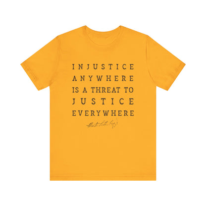 Injustice Anywhere T-Shirt