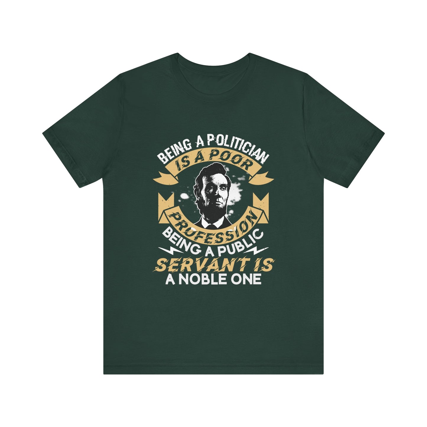 Being a politician Abraham Lincoln T-Shirt