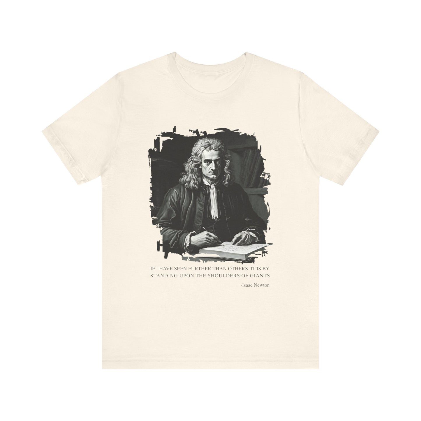If I have seen further than others Isaac Newton T-Shirt