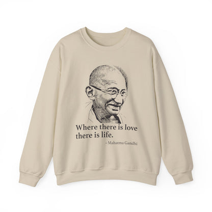 Where there is love there is life, Mahatma Gandhi Sweatshirts