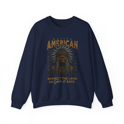 Native American Respect the Land Sweatshirts