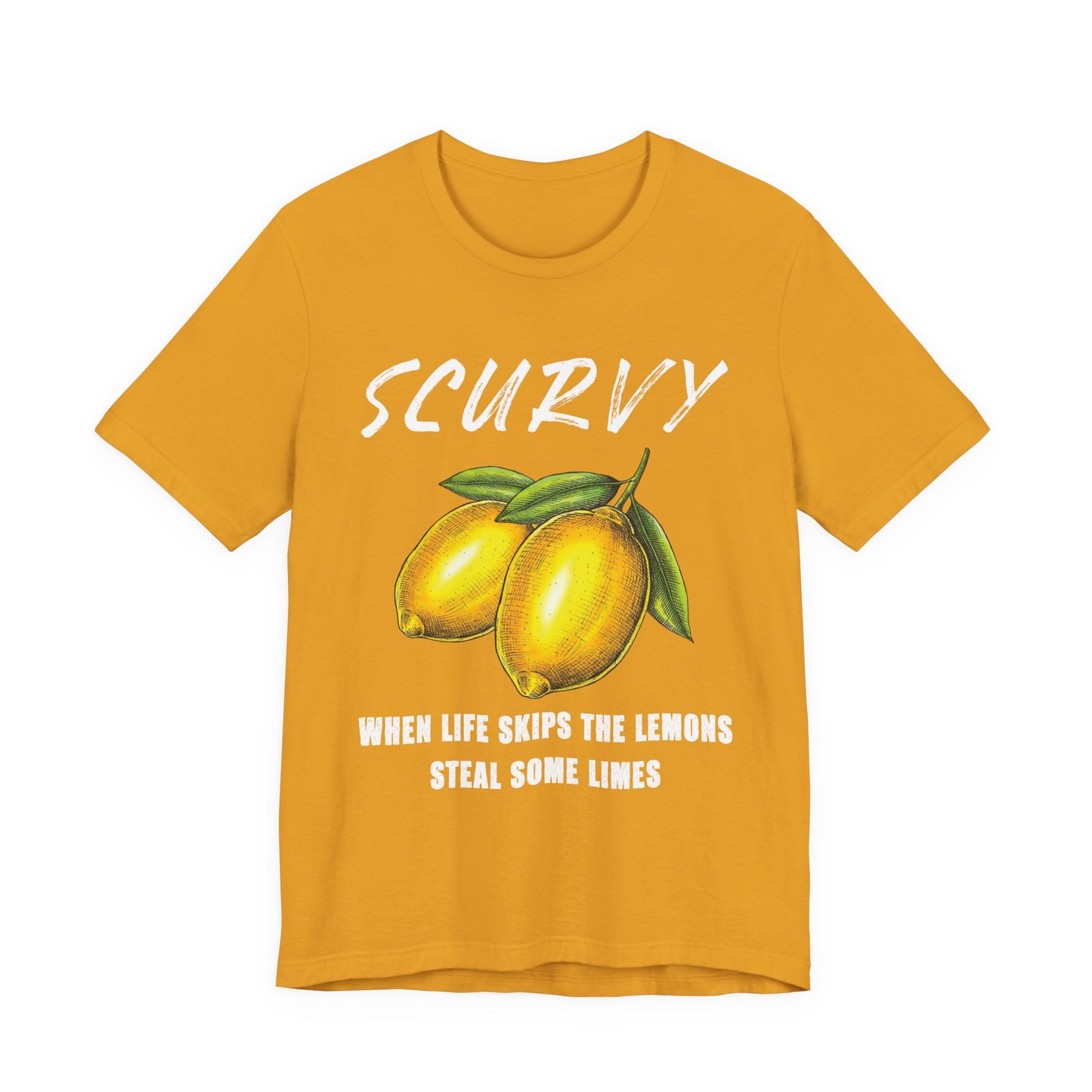 Scurvy When life skips the lemons T-Shirt