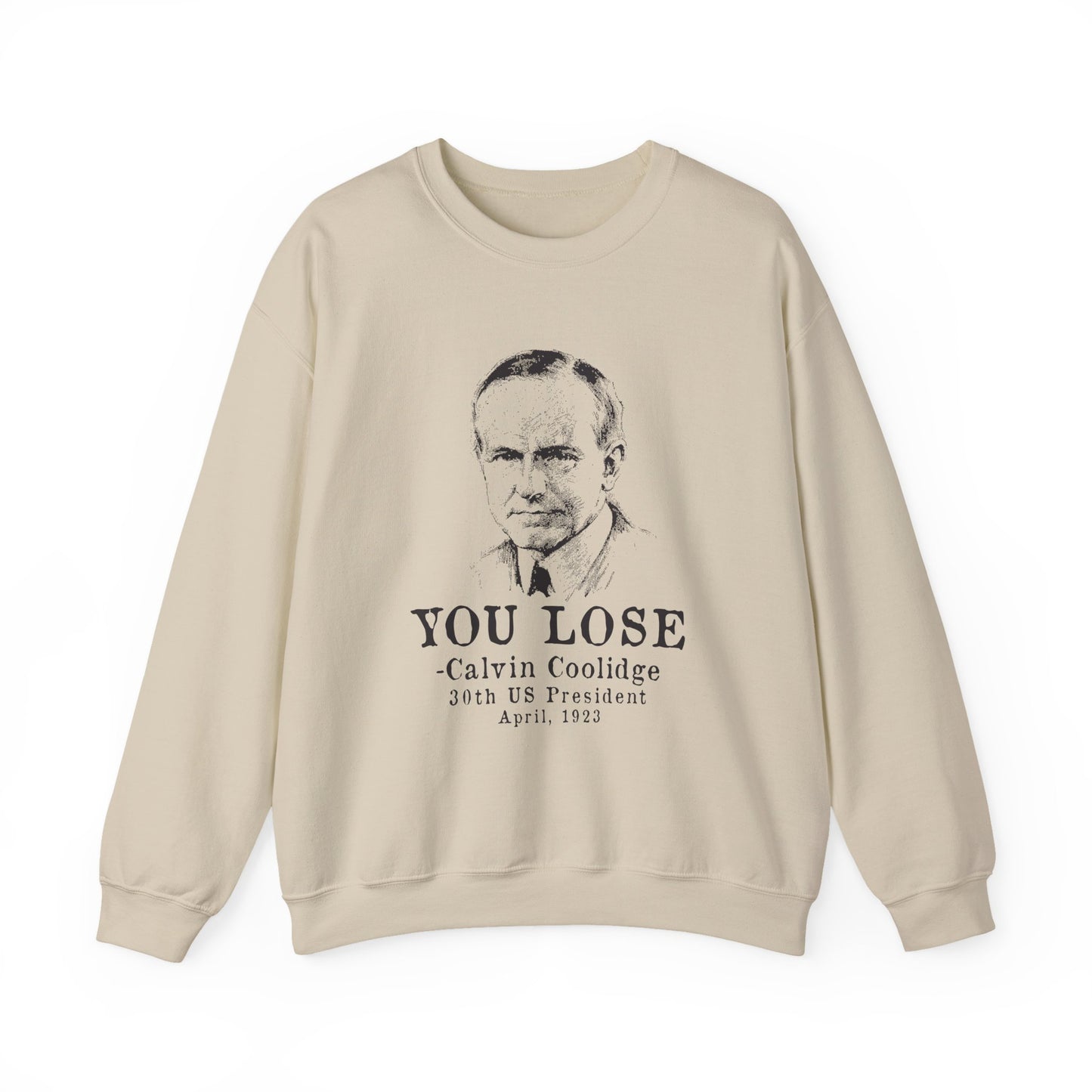 Calvin Coolidge You Lose Sweatshirt