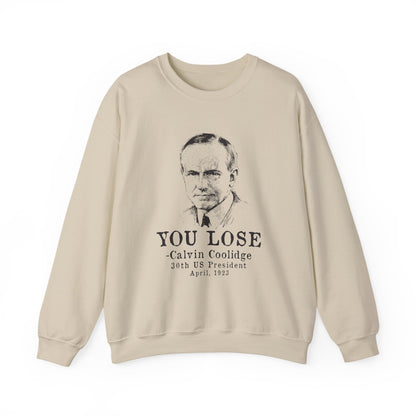 Calvin Coolidge You Lose Sweatshirt