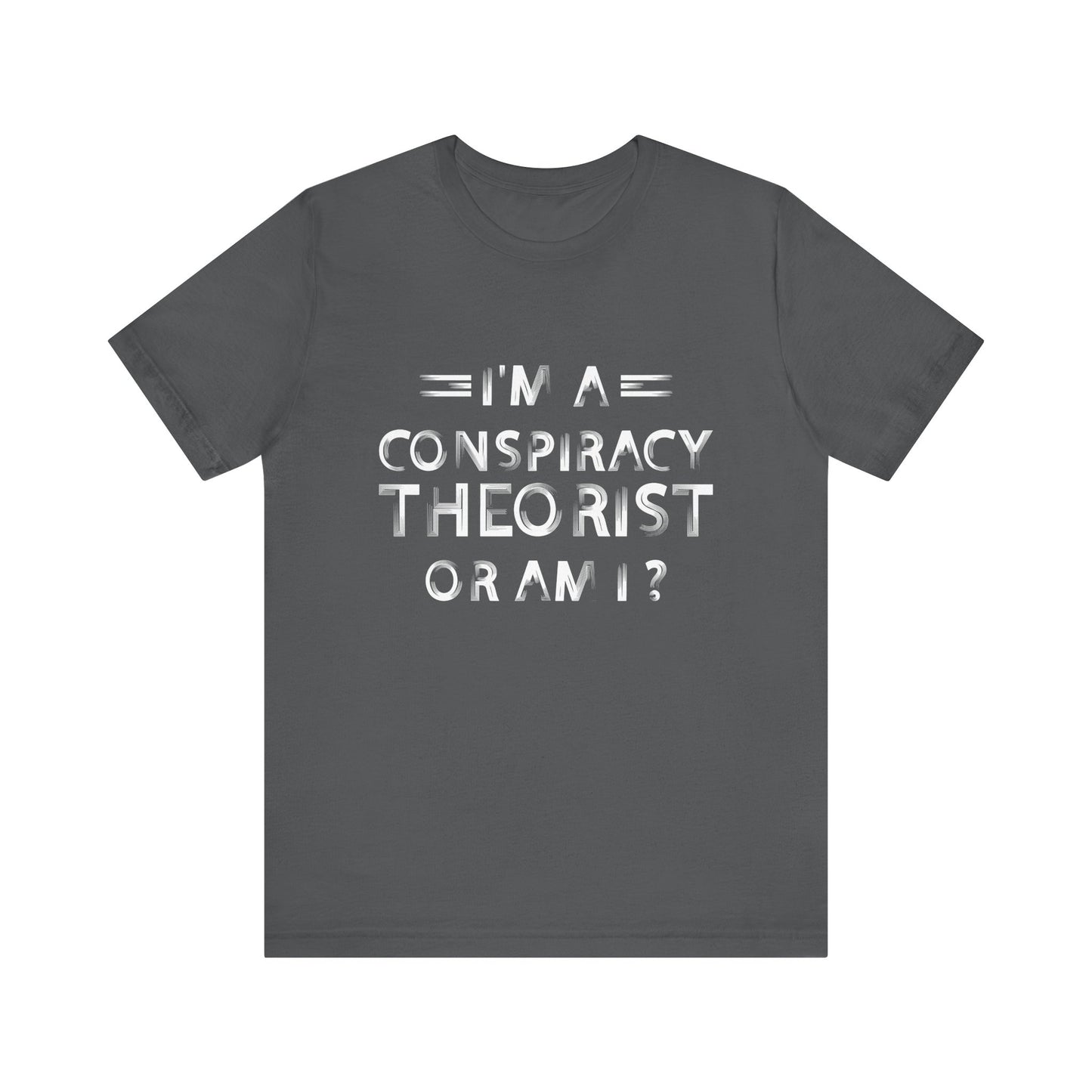 Conspiracy Theorist T-Shirt