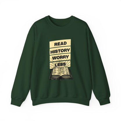 Read history worry less Sweatshirts