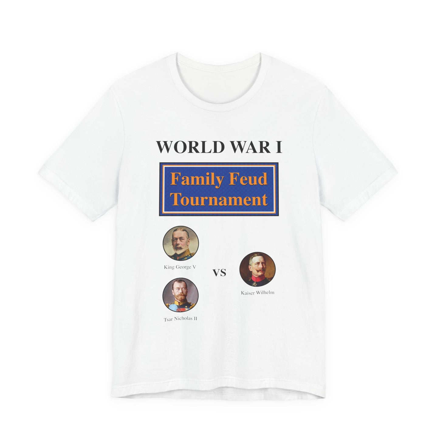 WW1 Family Feud Tournament T‑Shirt