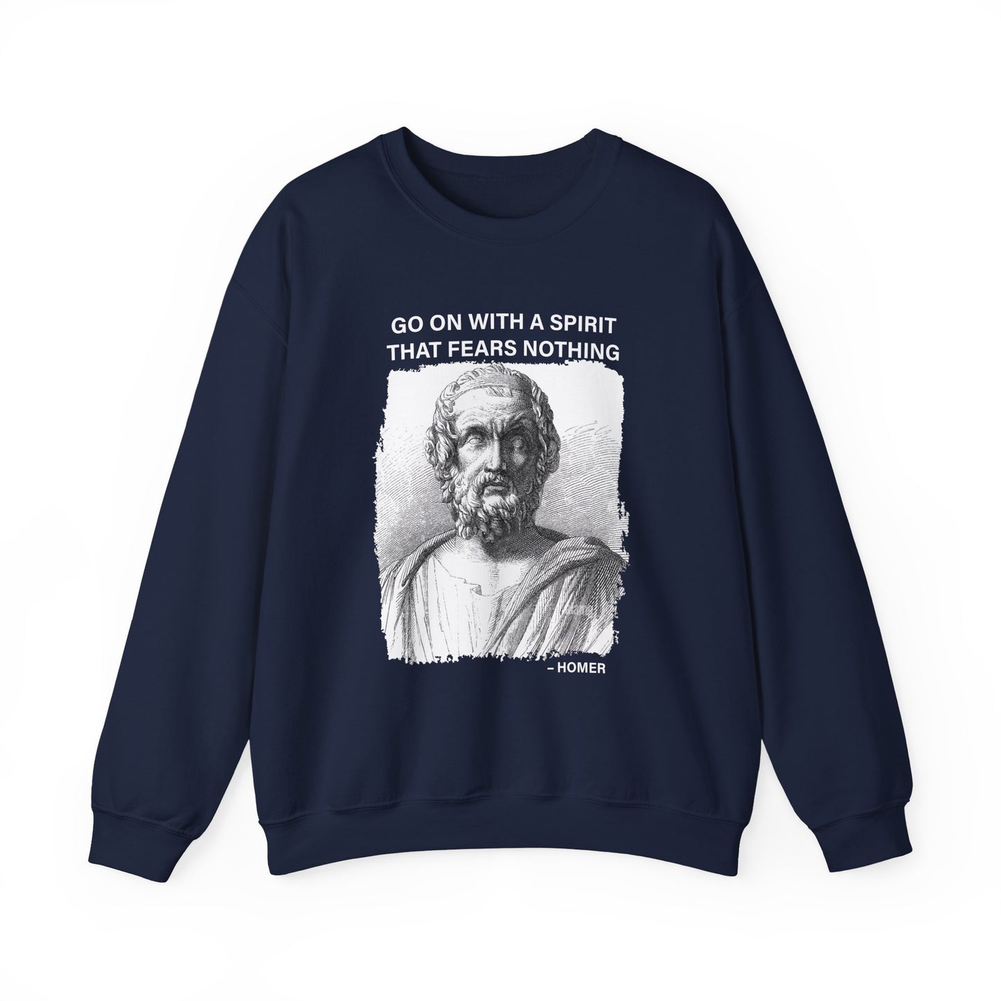 Go on with a spirit that fears nothing Homer Sweatshirt