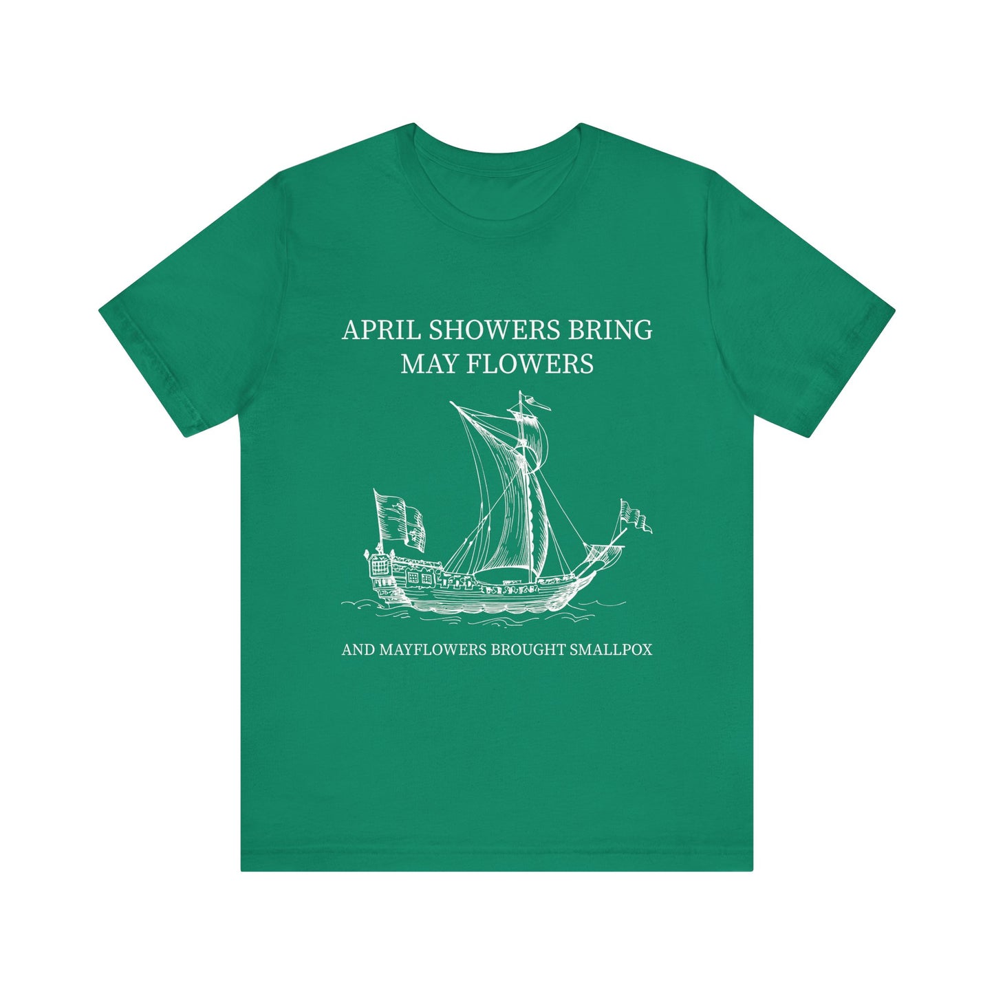 April showers bring May flowers T-Shirt