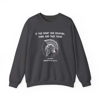 If You Want Our Weapons Sweatshirt