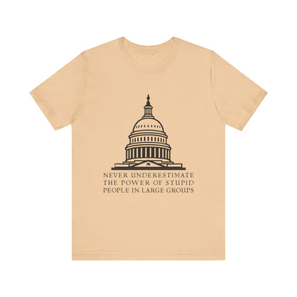 Stupid People In Large Groups T-Shirt