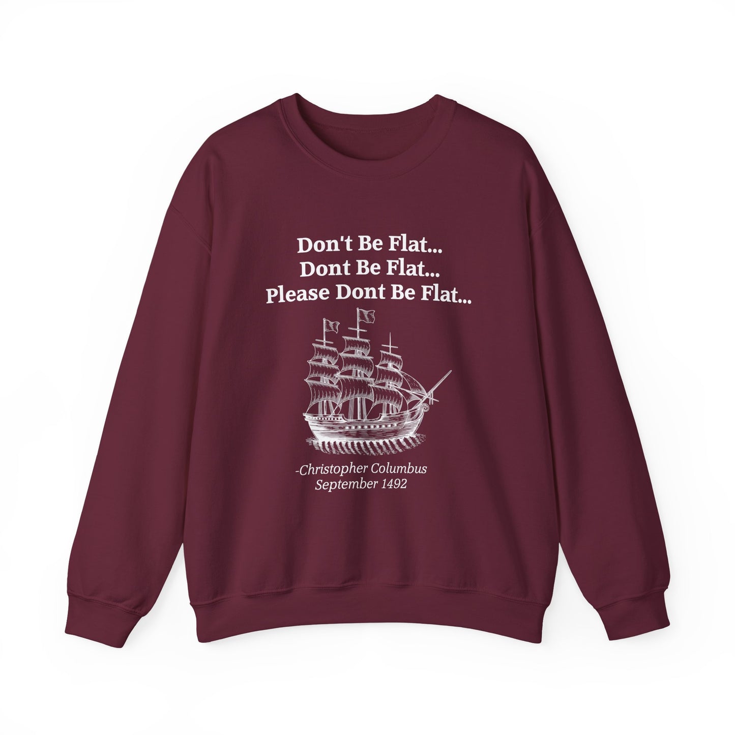 Columbus Don't Be Flat Sweatshirts