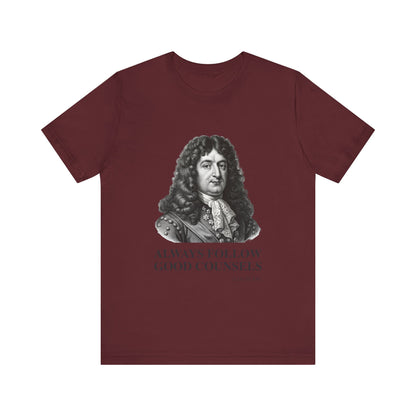 Always follow good counsels T-Shirt