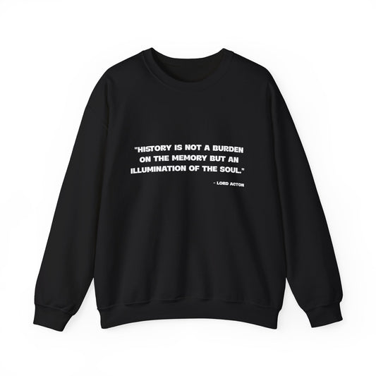 History is not the past Sweatshirt