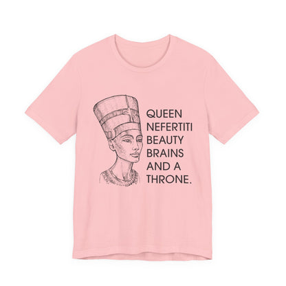 Queen Nefertiti Beauty, Brains, and a Throne T-Shirt