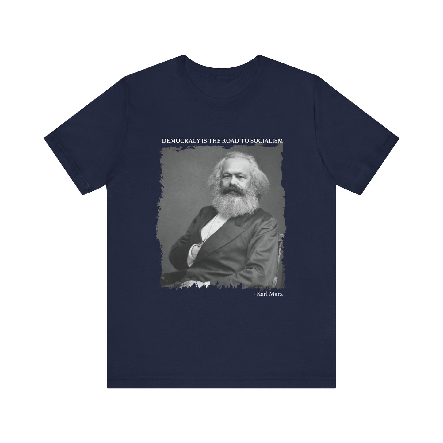Democracy is the road to socialism, Karl Marx T-Shirt