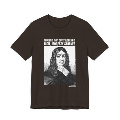 True it is that covetousness is rich, John Milton T-Shirt