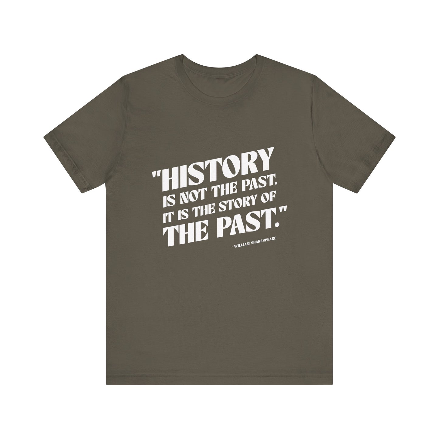 History is not the past T-Shirt