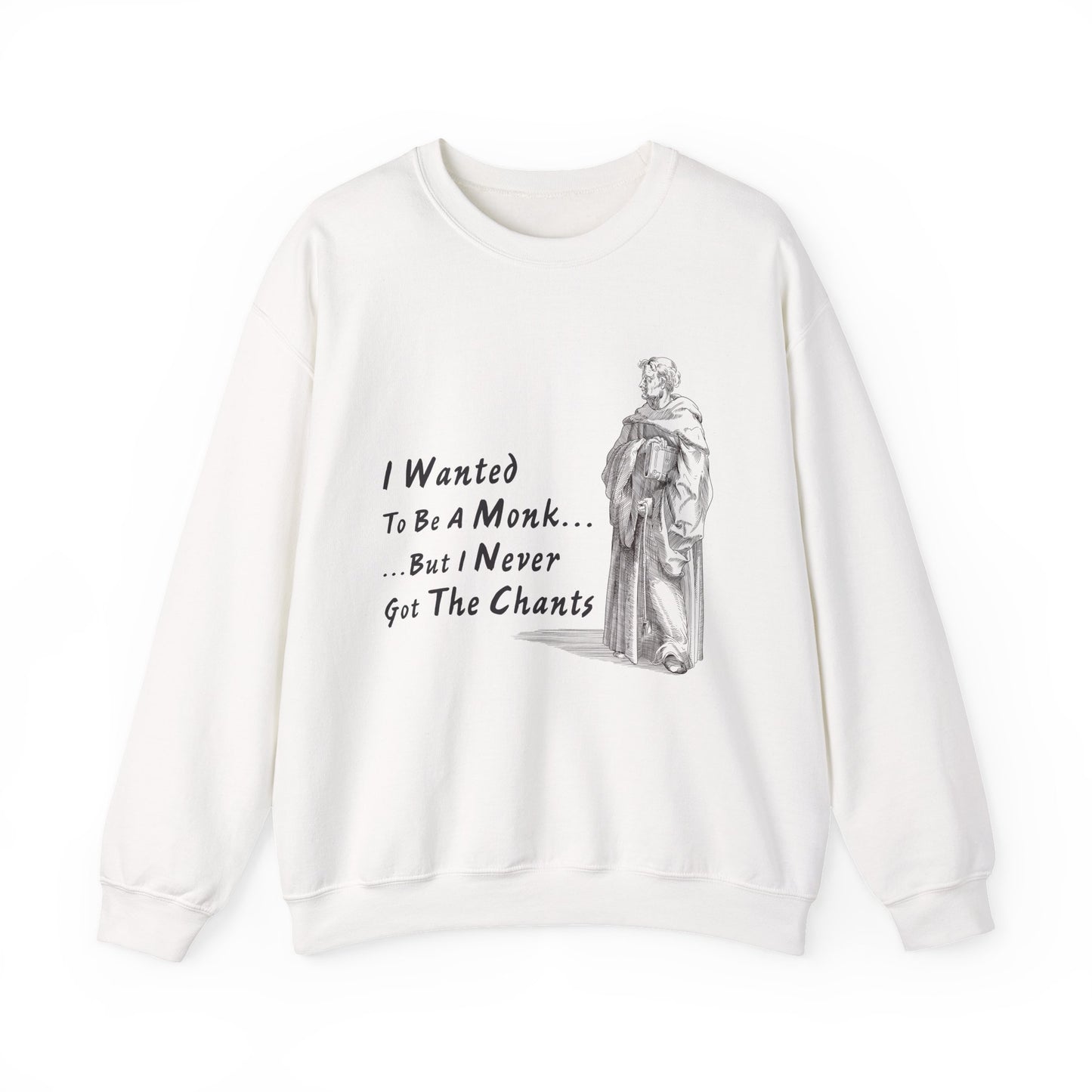 I Wanted To Be A Monk Sweatshirts
