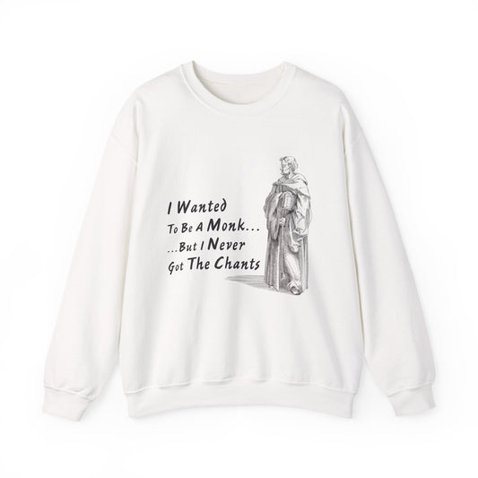 I Wanted To Be A Monk Sweatshirts