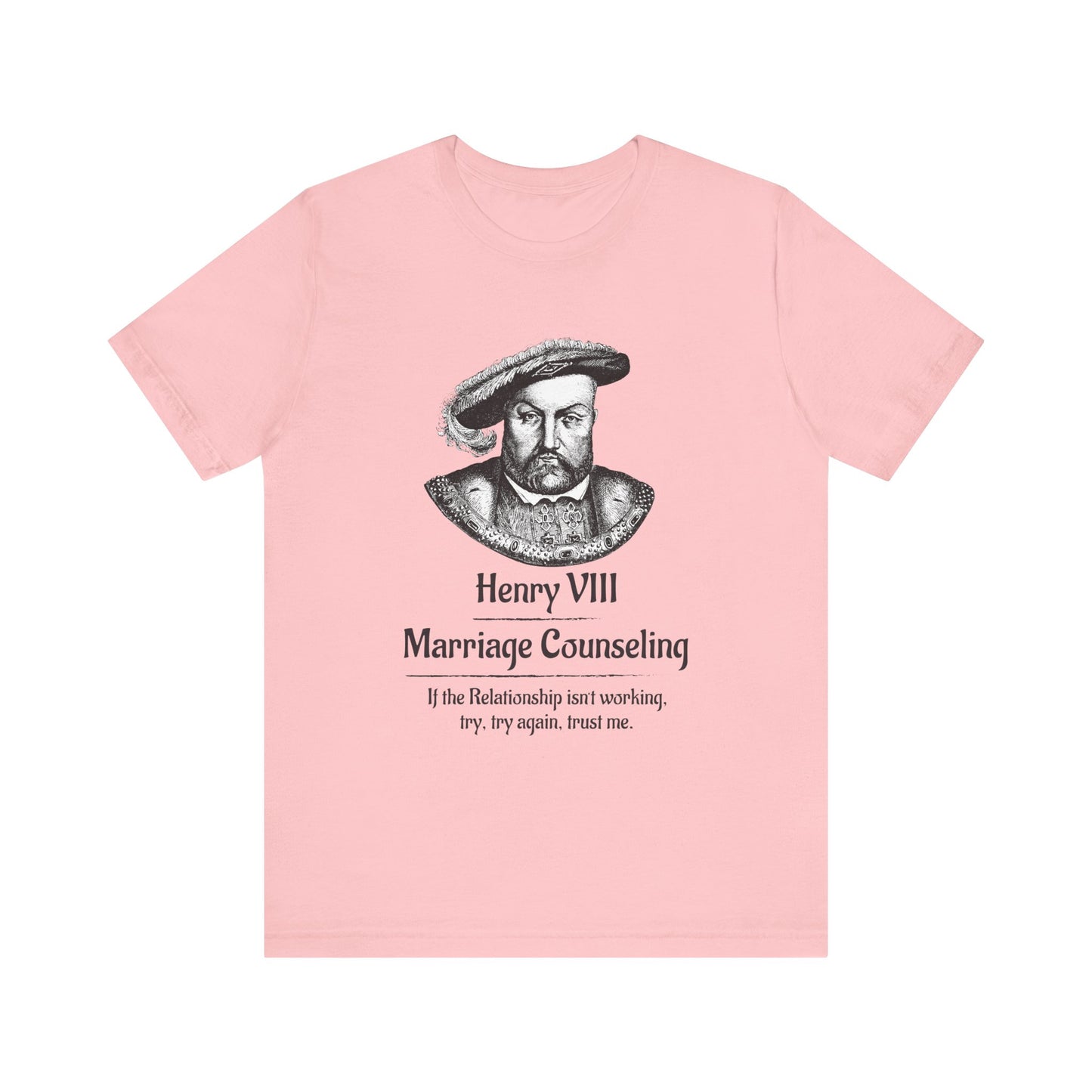 Henry VIII Try Again T-Shirt