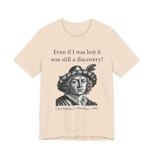 Still A Discovery Christopher Columbus T‑Shirt