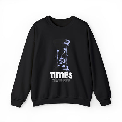 Times Will Be Gone Sweatshirt