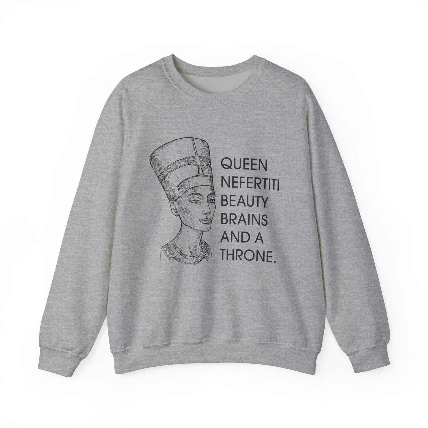 Queen Nefertiti Beauty, Brains, and a Throne Sweatshirt