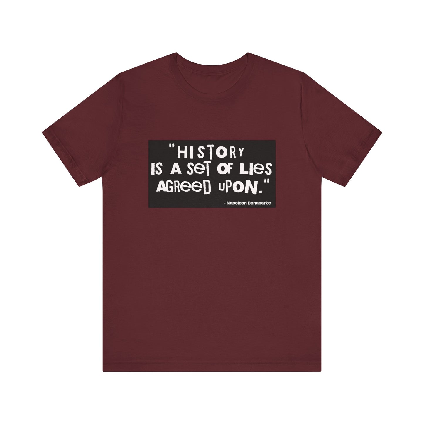 History is a set of lies T-Shirt