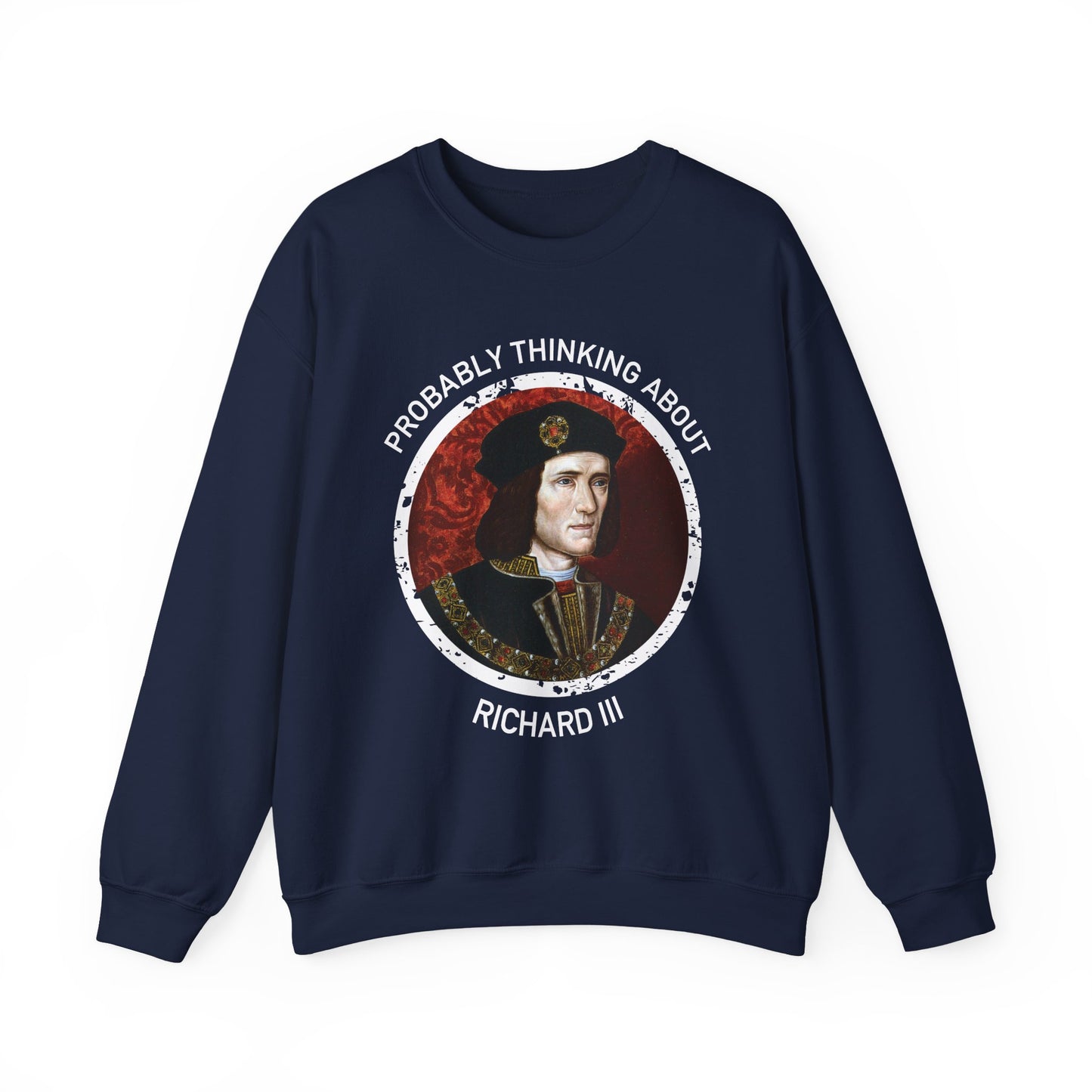 Probably Thinking About Richard III Sweatshirts