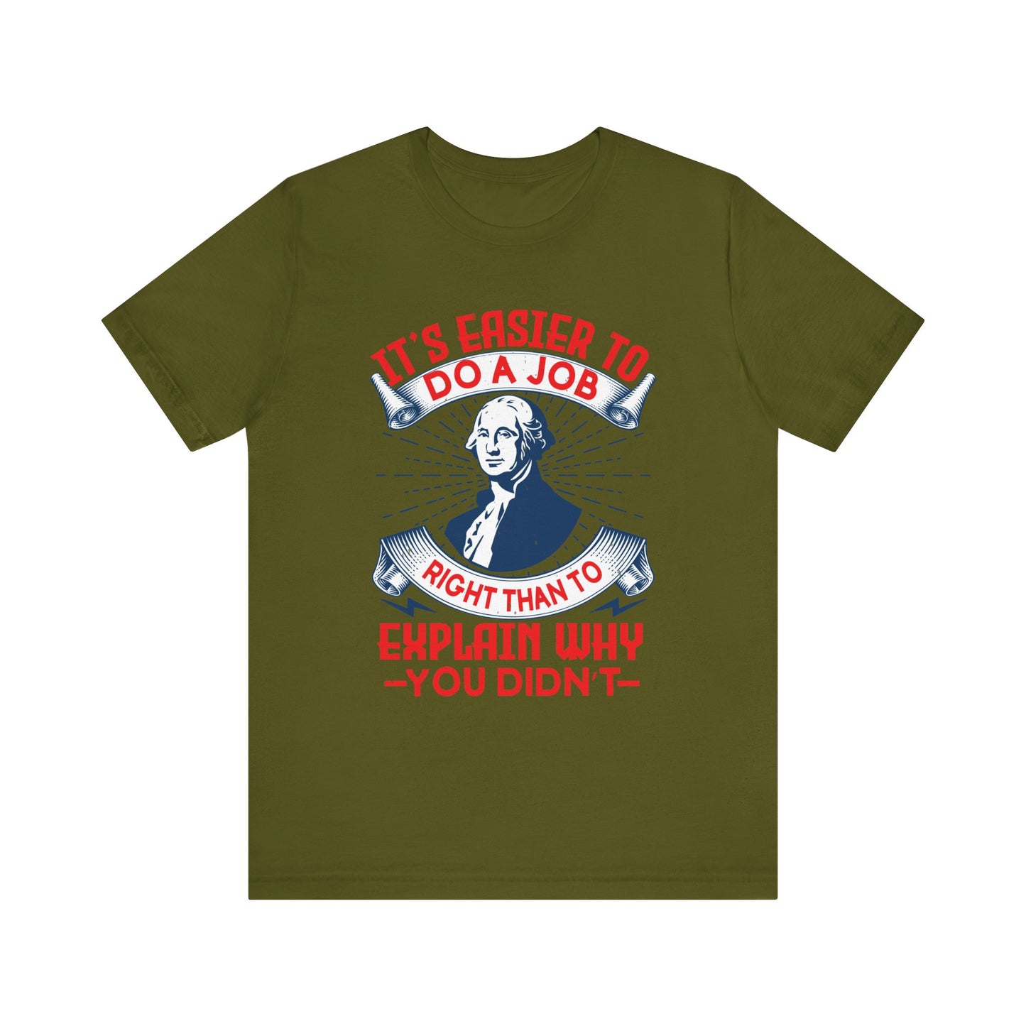 Its easier to do a job right T-Shirt