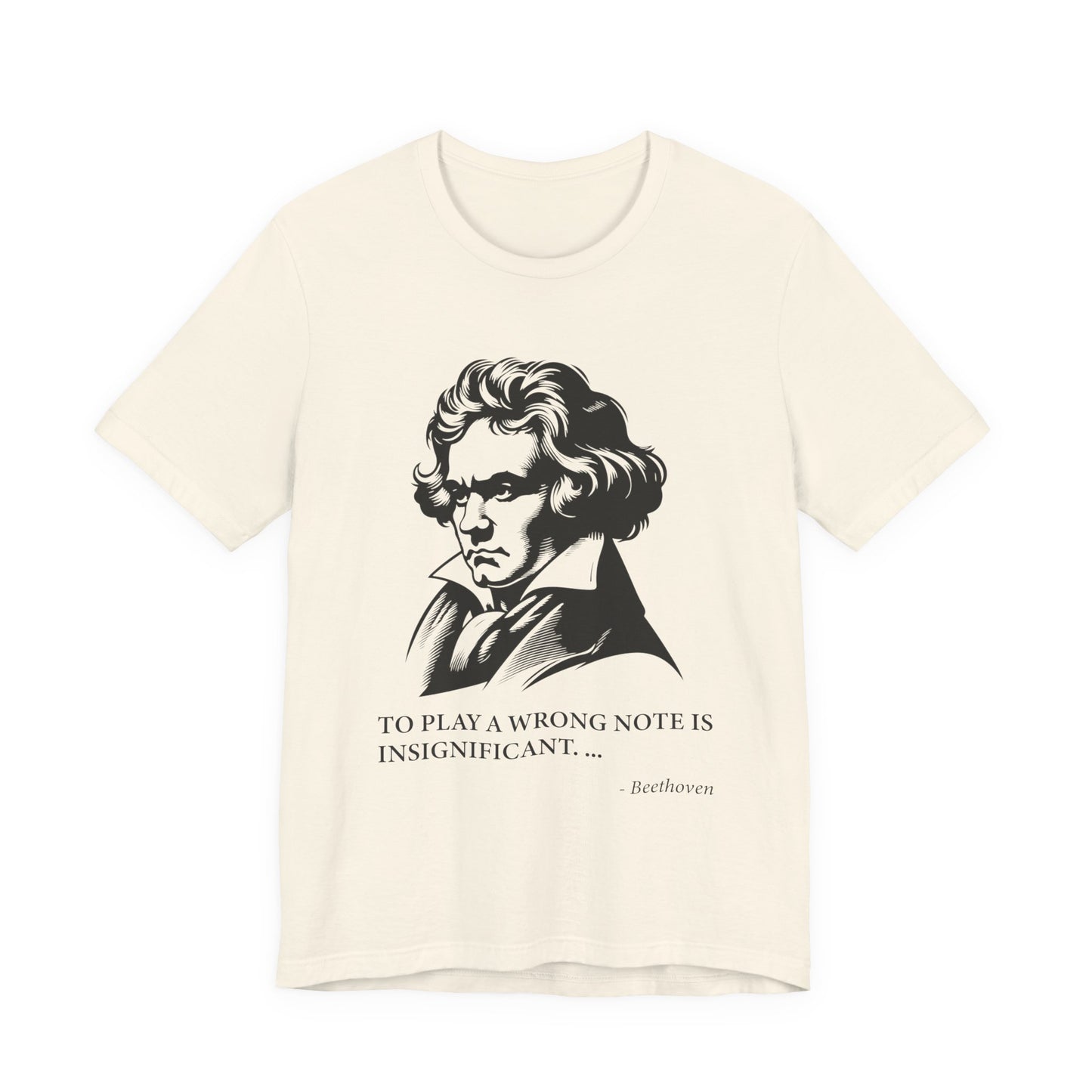 To play a wrong note is insignificant T-Shirt