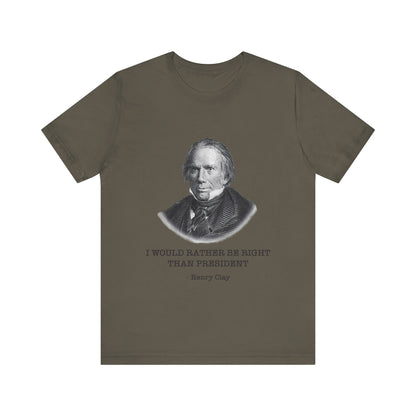 I would rather be right than President T-Shirt
