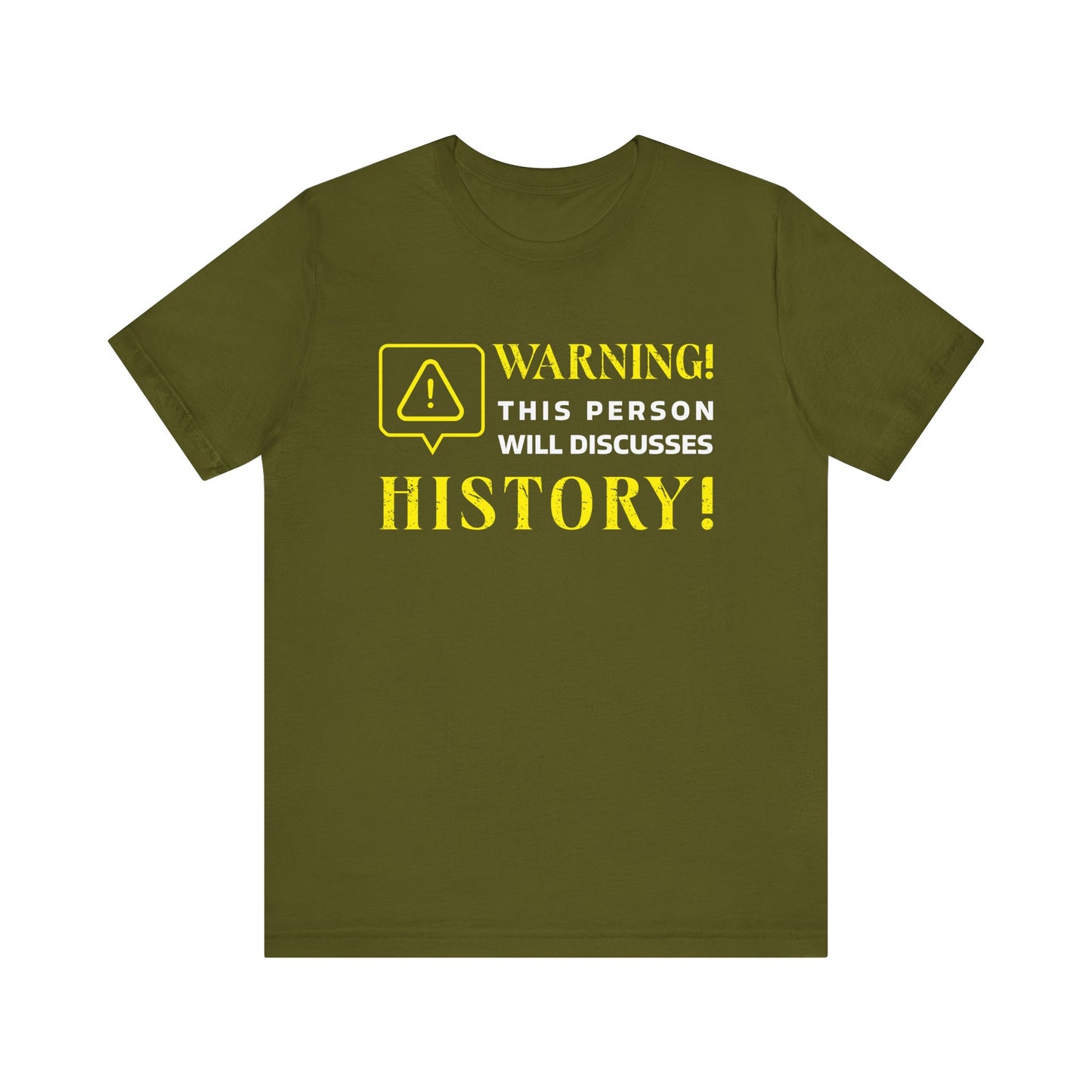 Warning Will Discusses History T-Shirt