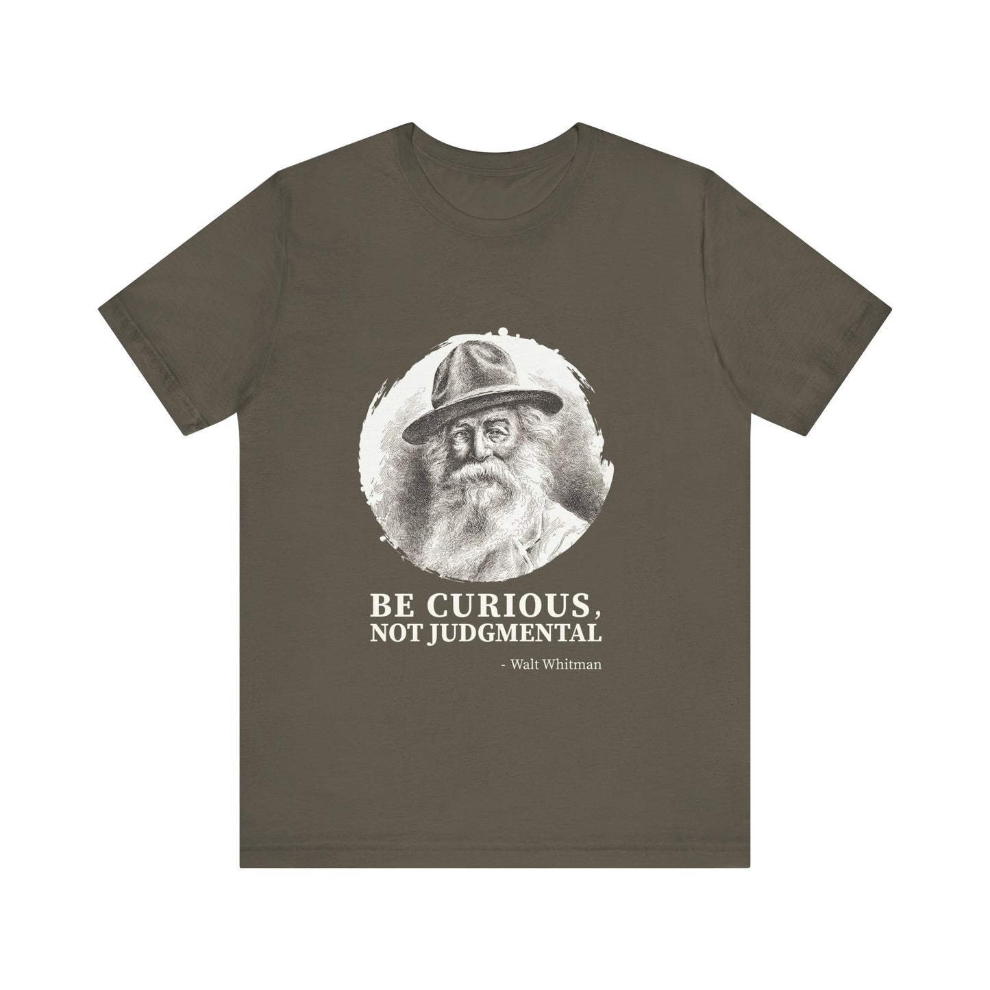 Be curious, not judgmental. Walt Whitman T-Shirt