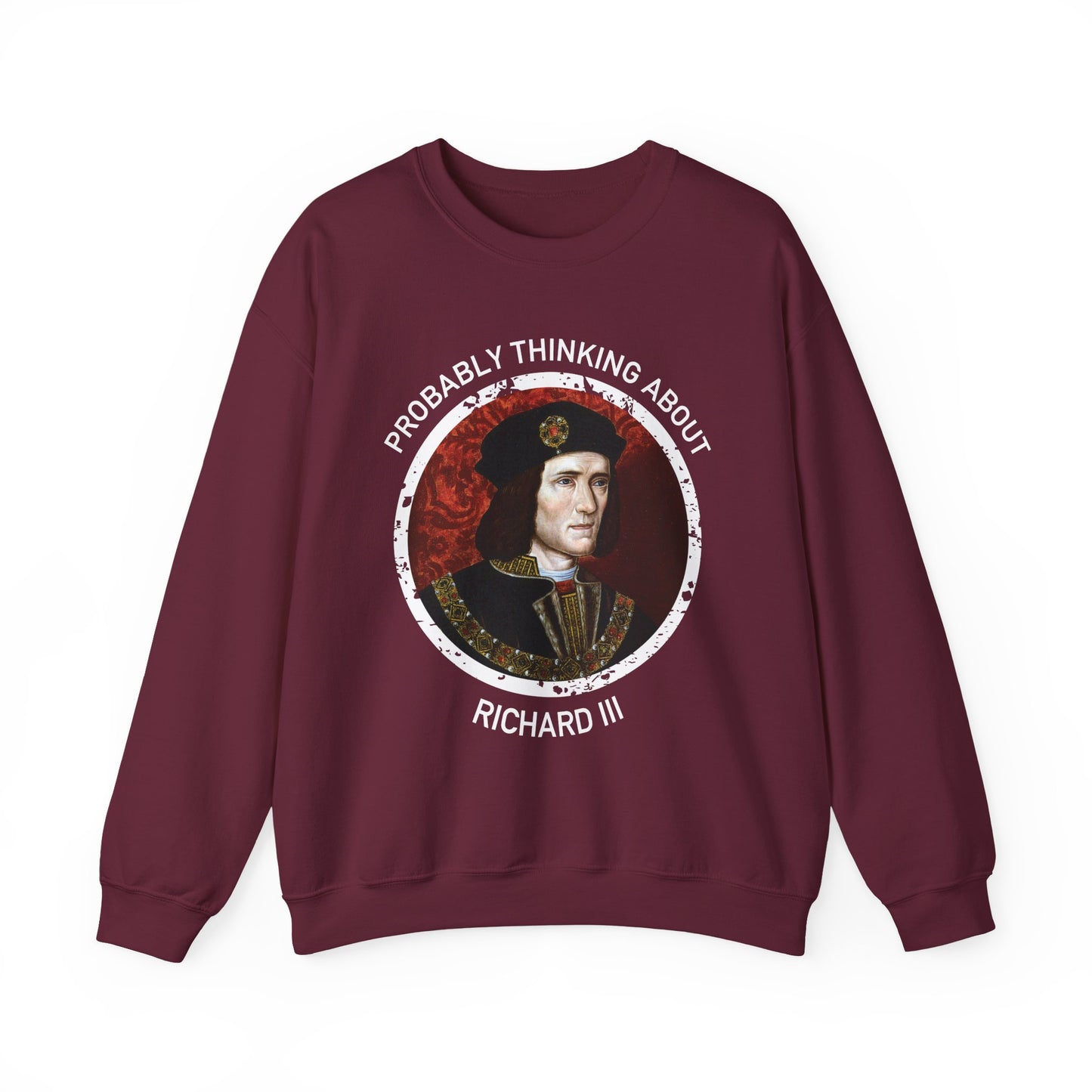Probably Thinking About Richard III Sweatshirts