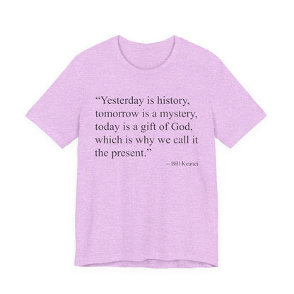 Yesterday Is History T-Shirt