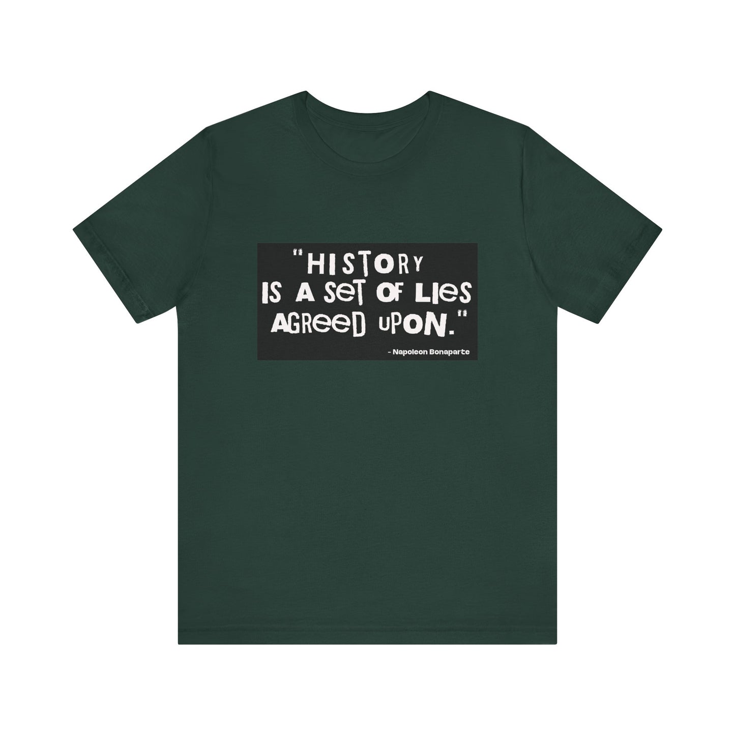History is a set of lies T-Shirt