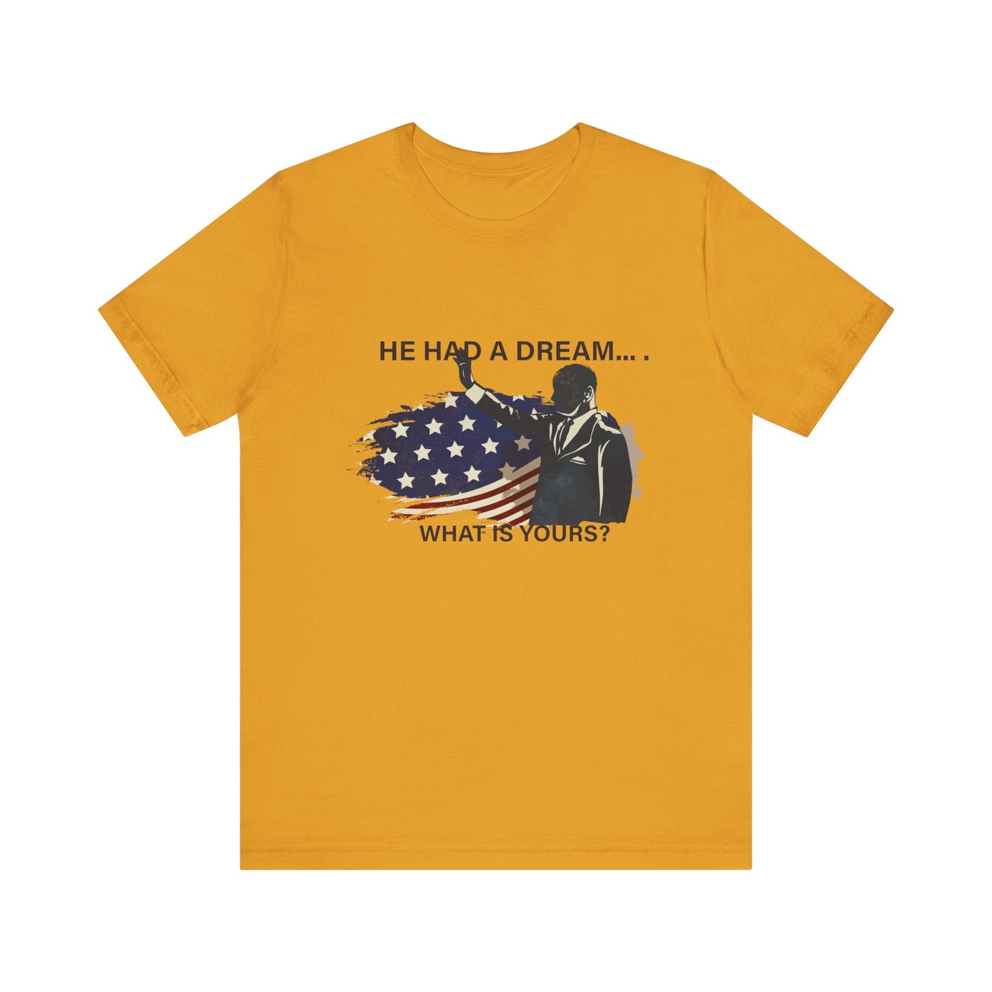 He had a dream T-Shirt