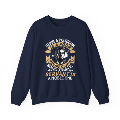 Being a politician Abraham Lincoln Sweatshirt