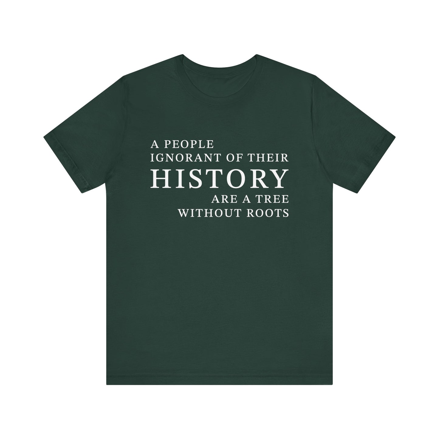 A people ignorant of their history T-Shirt