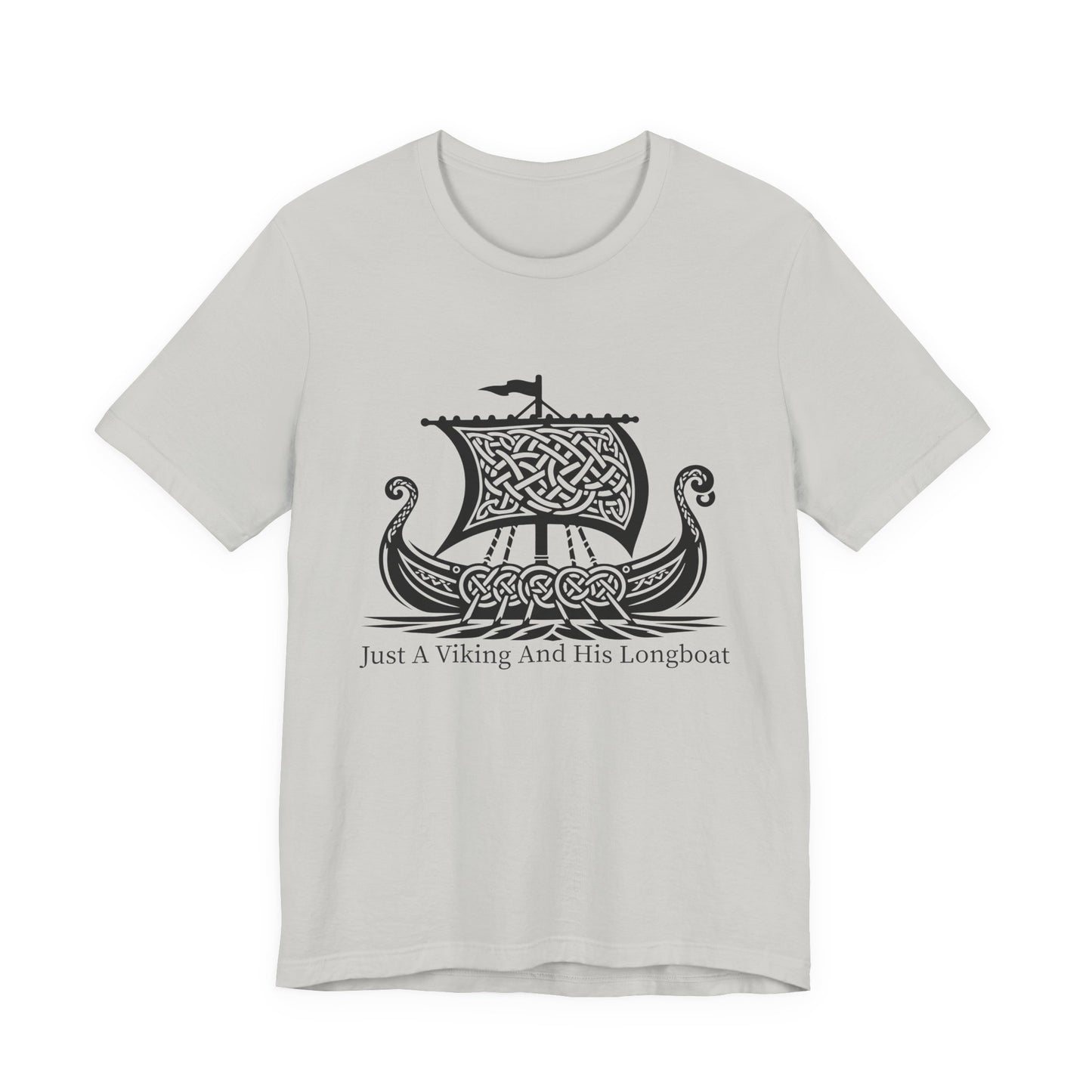 Just A Viking And His Longboat T-Shirt