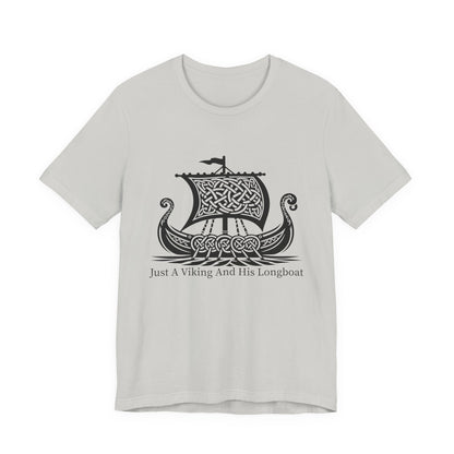 Just A Viking And His Longboat T-Shirt