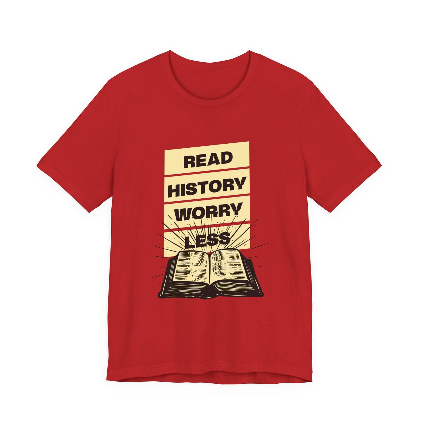 Read history worry less T-Shirt