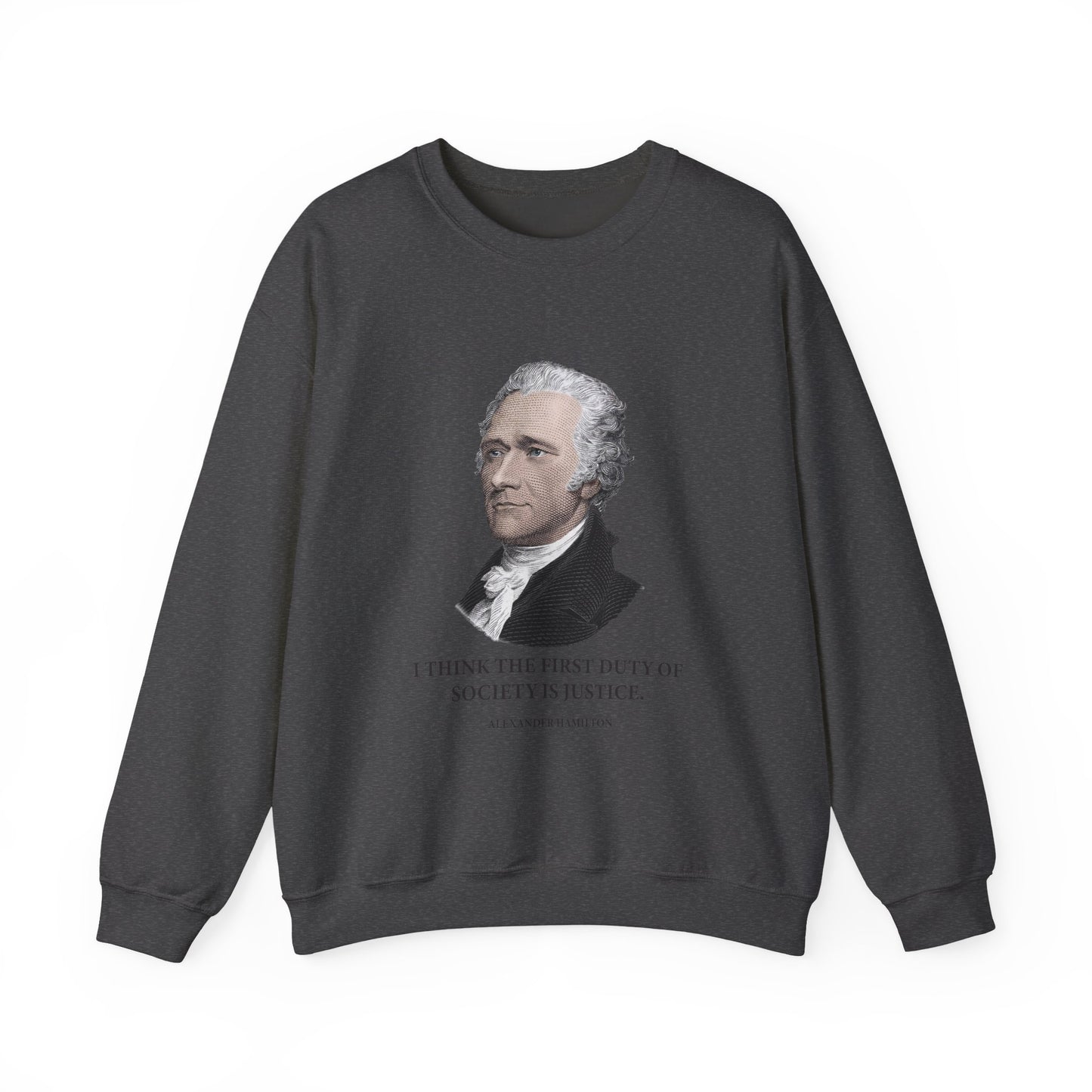 First duty of society is justice Sweatshirts